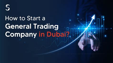 How to Start a General Trading Company in Dubai from India - UAE