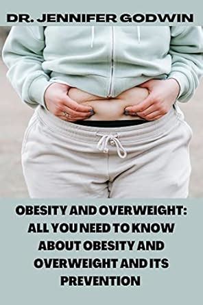 Obesity and Overweight : All you need to know about obesity and ...