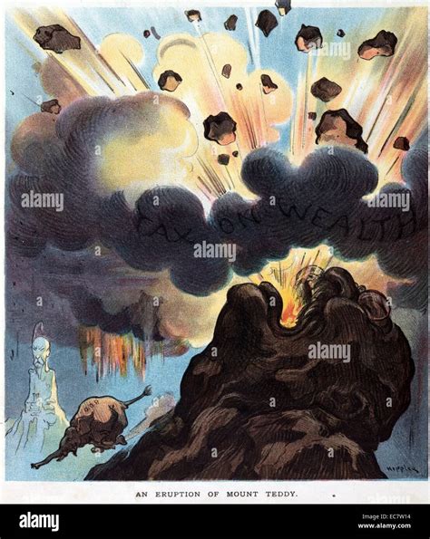 An eruption of Mount Teddy' President Theodore Roosevelt as a volcano ...