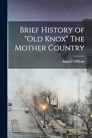 Buy Brief History of Old Knox The Mother Country Book Online at Low ...