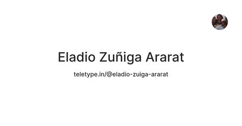 Eladio Zuñiga Ararat — Teletype