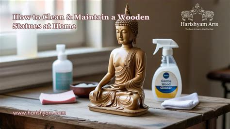 How to Clean Wooden Statues at Home: Easy Maintenance Tips