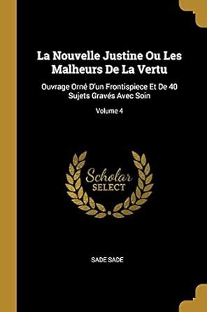 Buy La Nouvelle Justine Ou Les Malheurs De La Vertu: Ouvrage Orn D'un ...