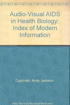 Audio-Visual AIDS in Health Biology: Index of Modern Information ...