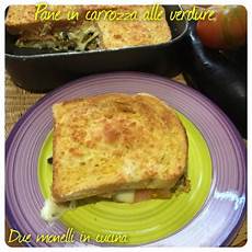 ricetta pane in carrozza pane in carrozza alle verdure due monelli in cucina ricetta pane in carrozza pane in carrozza alle verdure due monelli in cucina