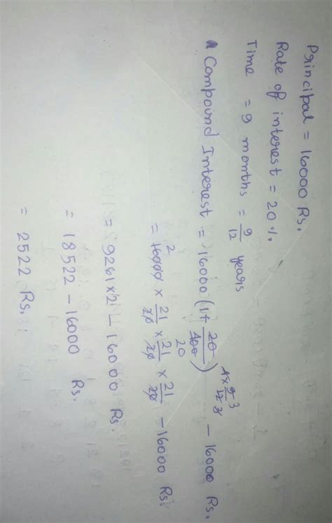 The compound interest on 16,000 for 9 months at 20% per annum, interest ...