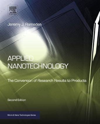 Applied Nanotechnology: The Conversion of Research Results to Products ...