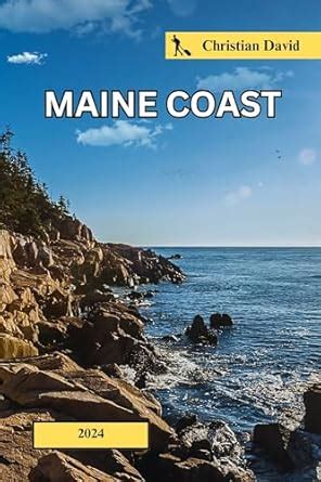 Maine Coast Travel guide 2024: A Handbook for Memorable Adventures in ...