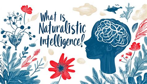 What Is Naturalistic Intelligence? Are You Nature Smart?