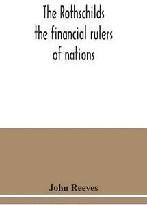 The Rothschilds: Buy The Rothschilds by Reeves John at Low Price in ...