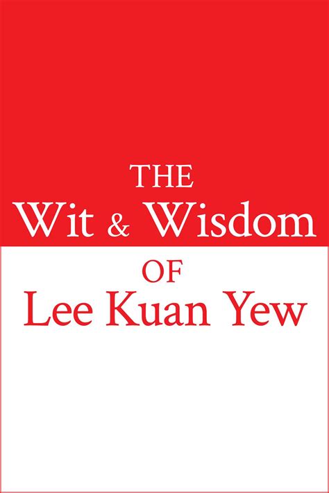 The Wit and Wisdom of Lee Kuan Yew eBook by Kuan Yew Lee | Official ...