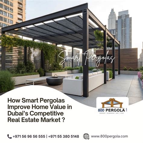 How Smart Pergolas Improve Home Value in Dubai’s Competitive Real Estate Market - what improves home value the most
