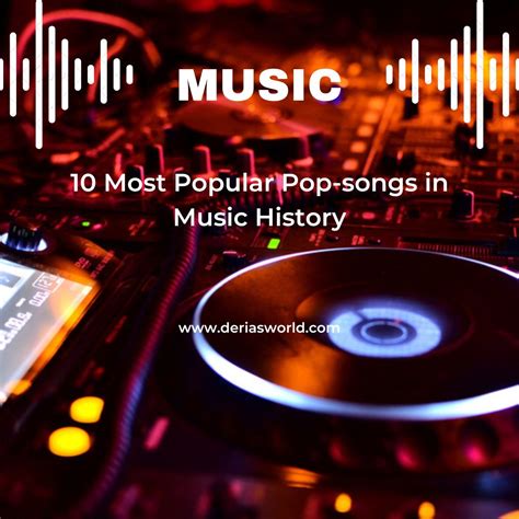 10 Most Popular Pop-songs in Music History