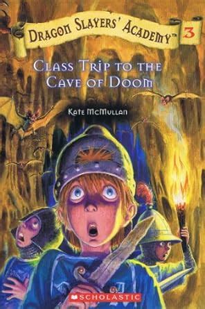Buy Class Trip to the Cave of Doom - #03 (Dragon Slayers Academy) Book ...