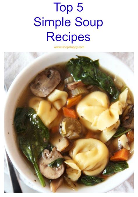 Top 5 Simple Soup Recipes - Chop Happy