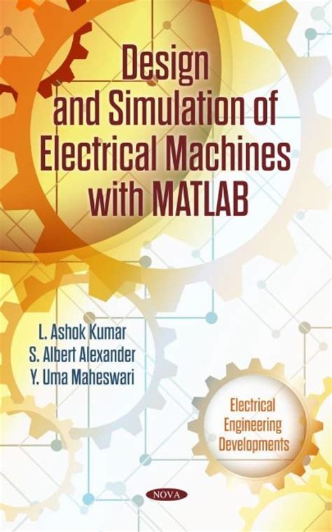 Design and Simulation of Electrical Machines With Matlab : Kumar, L ...