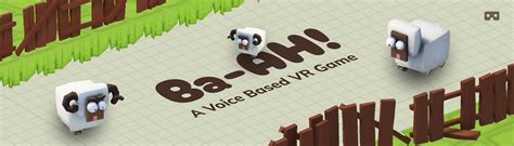 Ba-AH! : A Voice Based VR Game - IMXD Lab