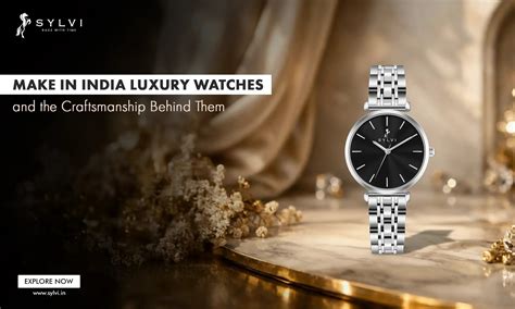 Make in India Luxury Watches and the Craftsmanship Behind Them – Sylvi