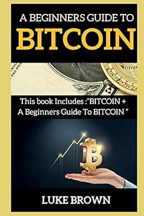 Buy A Beginners Guide to Bitcoin: This book Includes BITCOIN + A ...
