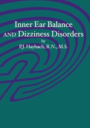 Inner Ear Balance And Dizziness Disorders by Haybach, P. J.