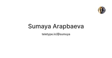 Sumaya Arapbaeva — Teletype