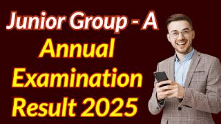 Junior Group A Annual Examination Result 2025