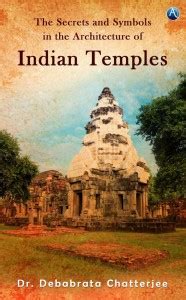 The Secrets and Symbols in the Architecture of Indian Temples: Buy The ...