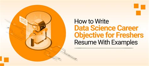 How to Write a Data Scientist Career Objective for Freshers
