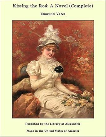 Kissing the Rod: A Novel (Complete) eBook : Yates, Edmund: Amazon.in ...