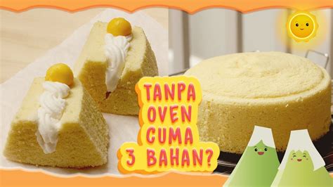 BOLU KUKUS 3 BAHAN   RESEP BOLU TANPA OVEN   NO OVEN  