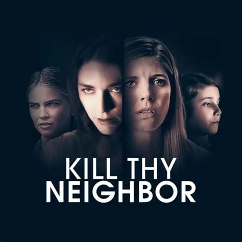 Watch & Download Kill Thy Neighbor 2018 Full HD Movie Online | Xstream Play
