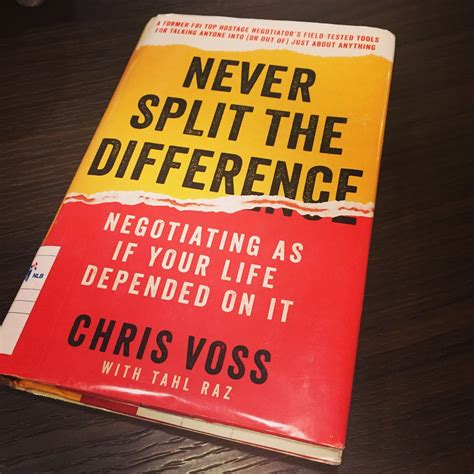 Never Split the Difference: Negotiating As If Your Life Depended On It ...