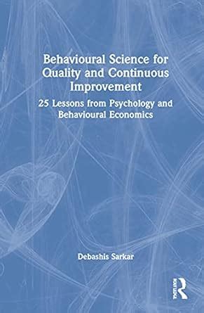 Behavioural Science for Quality and Continuous Improvement: 25 Lessons ...