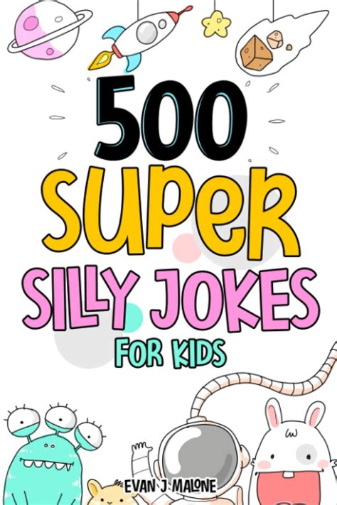 Evan J Malone 500 Super Silly Jokes For Kids: Good, Clean & Fun India ...