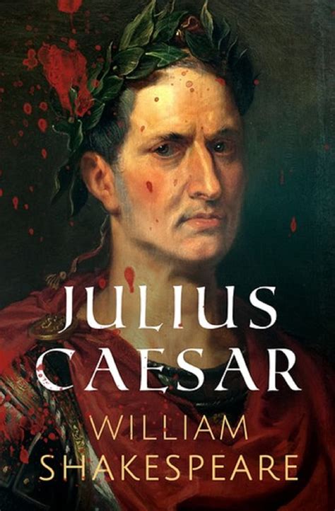 Julius Caesar by William Shakespeare illustrated by William Shakespeare ...