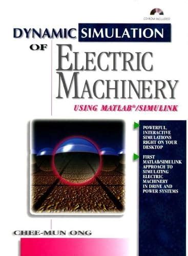Dynamic Simulations of Electric Machinery: Using MATLAB/SIMULINK : Ong ...
