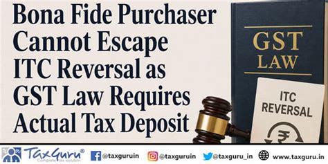 Bona Fide Purchaser Cannot Escape ITC Reversal as GST Law Requires ...