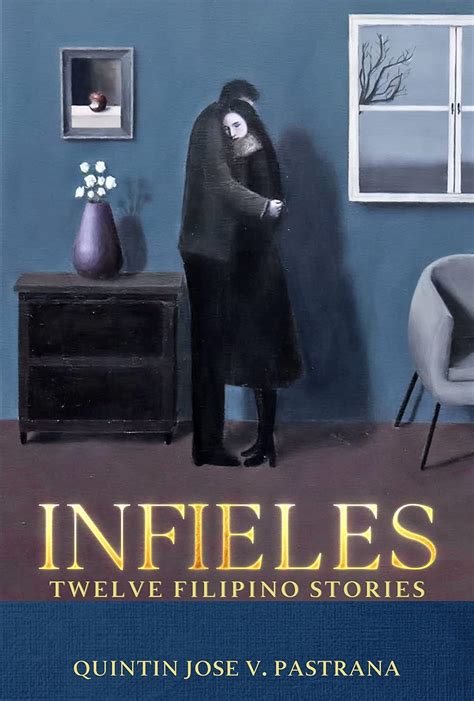 Infieles: Twelve Filipino Stories eBook : Pastrana, Quintin Jose V ...