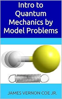 Intro to Quantum Mechanics by Model Problems eBook : Coe Jr., James ...