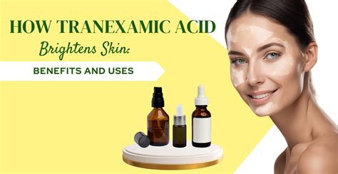 How Tranexamic Acid Brightens Skin: Benefits and Uses | Clinikally