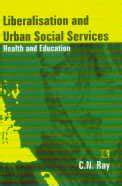 Buy Liberalisation and Urban Social Services: Health and Education Book ...