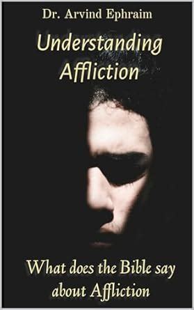 Understanding Affliction: What does the Bible say about Affliction ...