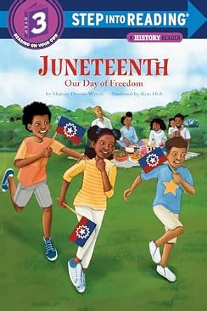 Juneteenth: Our Day of Freedom (Step into Reading) : Wyeth, Sharon ...