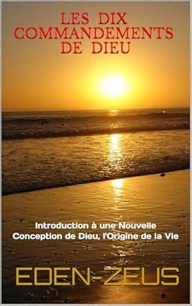 LES DIX COMMANDEMENTS DE DIEU: Introduction à une Nouvelle Conception ...