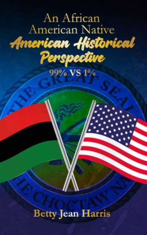 An African American Native American Historical Perspective 99% Vs 1% ...