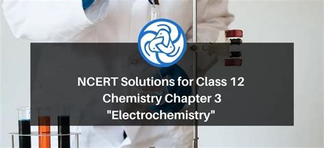 NCERT Solutions for Class 12 Chemistry Chapter 3 Electrochemistry PDF