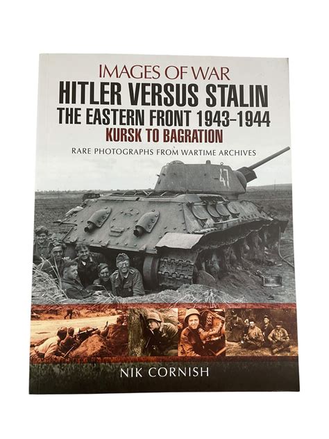 WW2 German Hitler Versus Stalin The Eastern Front Kursk to Bagration Images of War New Softcover ...