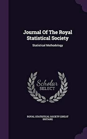 Buy Journal Of The Royal Statistical Society: Statistical Methodology ...