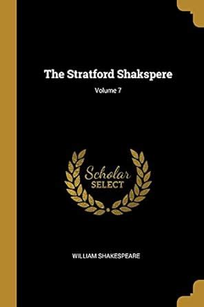 Buy The Stratford Shakspere; Volume 7 Book Online at Low Prices in ...