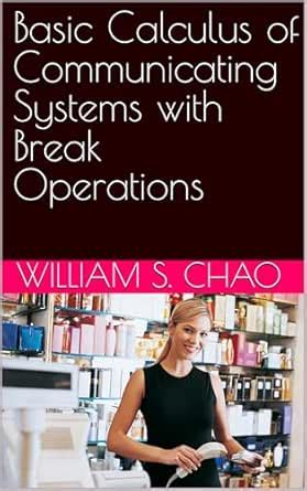 Basic Calculus of Communicating Systems with Break Operations eBook ...